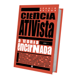 Ciência Ativista : A Teoria Encarnada